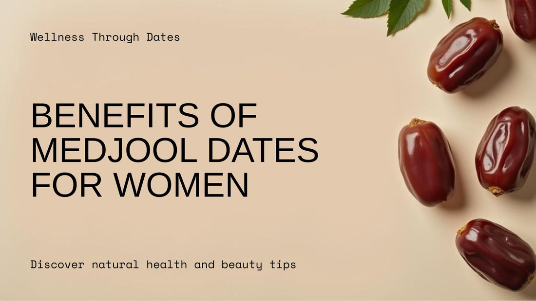 Title banner showing Medjool dates on beige background with the headline 'Benefits of Medjool Dates for Women